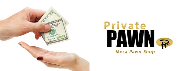 Private Pawn Has three professional and Local Pawn Shops in Mesa, Arizona