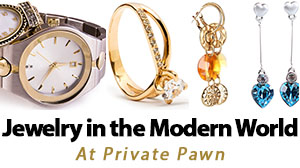 Jewelry in the Modern World by Private Pawn in Arizona