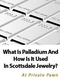 What Is Palladium And How Is It Used In Scottsdale Jewelry?