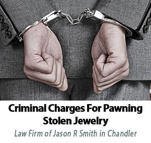 Jason Smith Discusses the Criminal Charges in Chandler For Pawning Stolen Jewelry