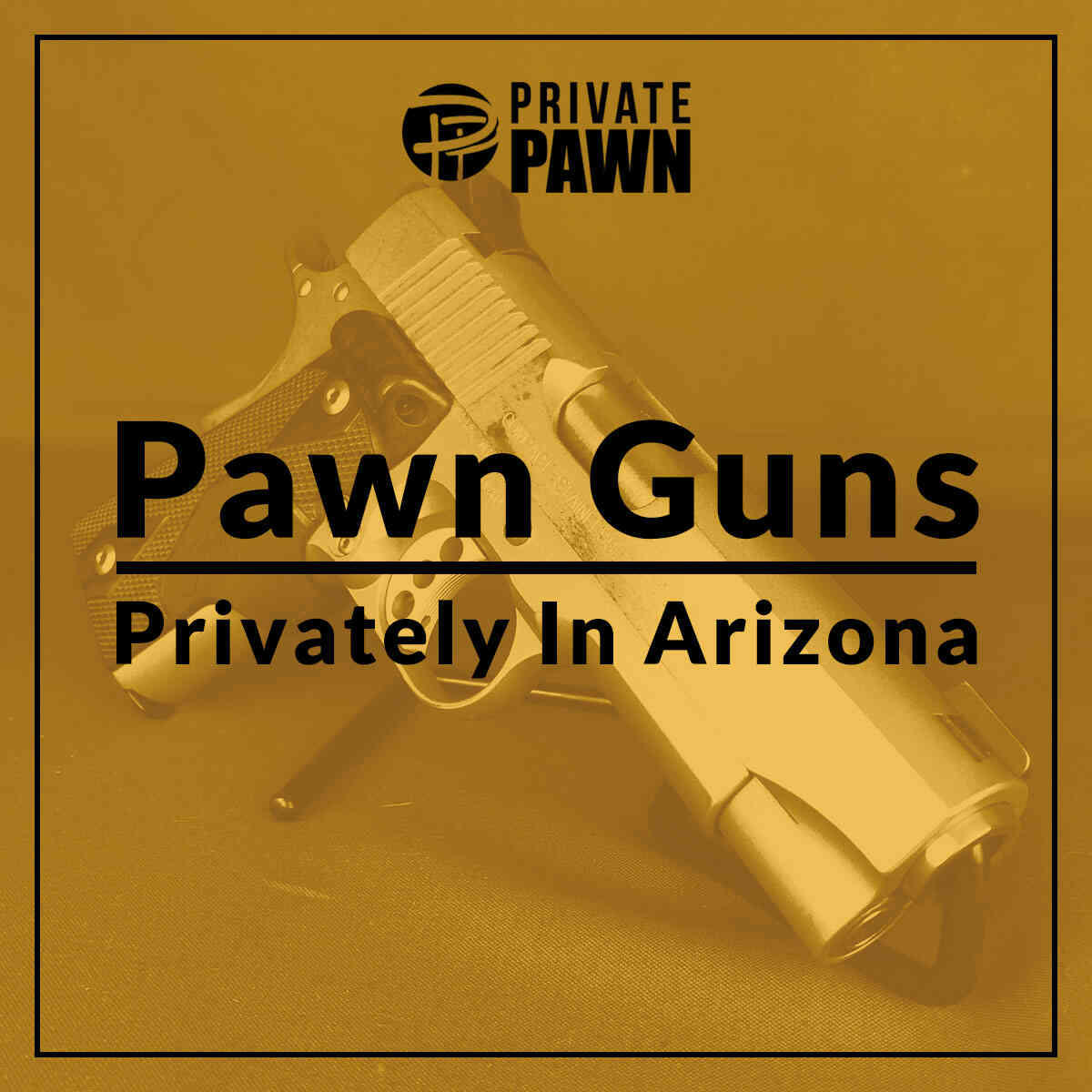 Pawn Guns Privately in Arizona Private Pawn