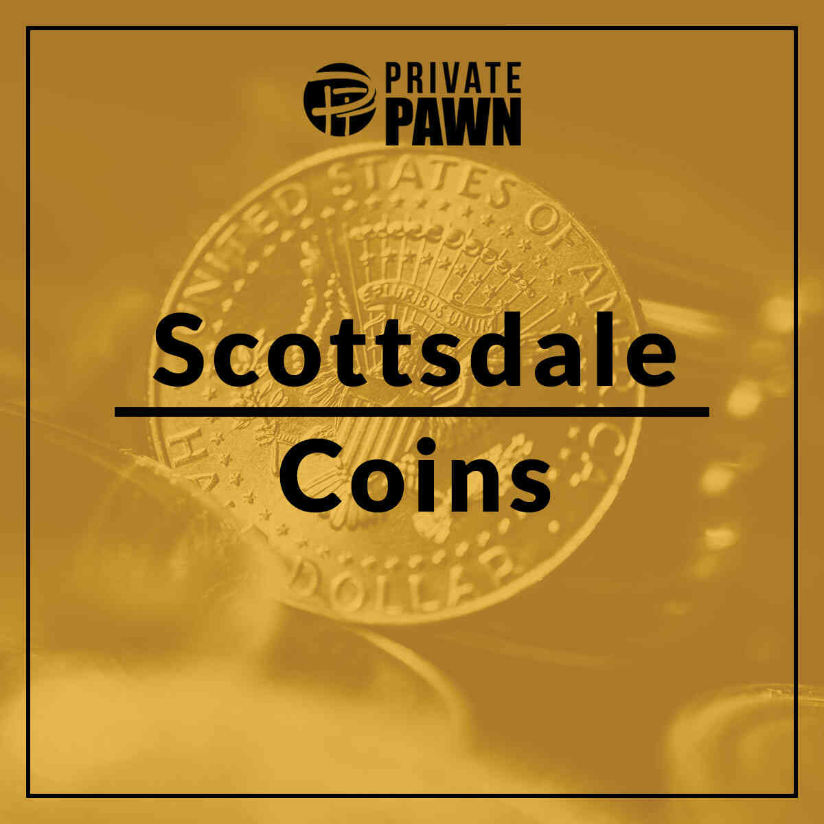 Scottsdale Coin Pawn Services Private Pawn